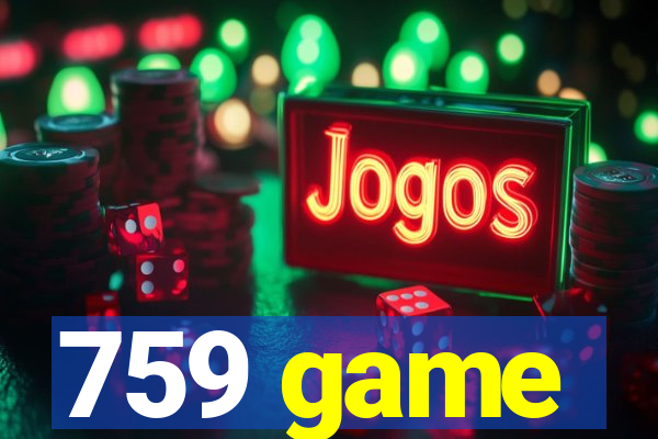 759 game